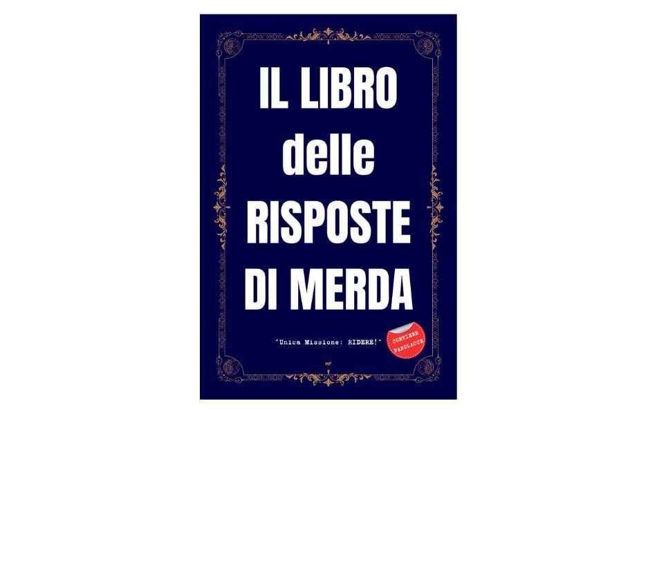 Il libro delle risposte di merda - Libro simpatico per ridere